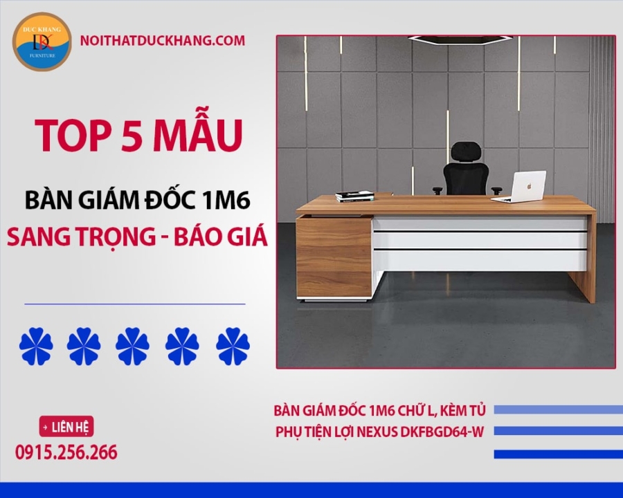 Top 5 mẫu bàn giám đốc 1m6 sang trọng - Báo giá 2025