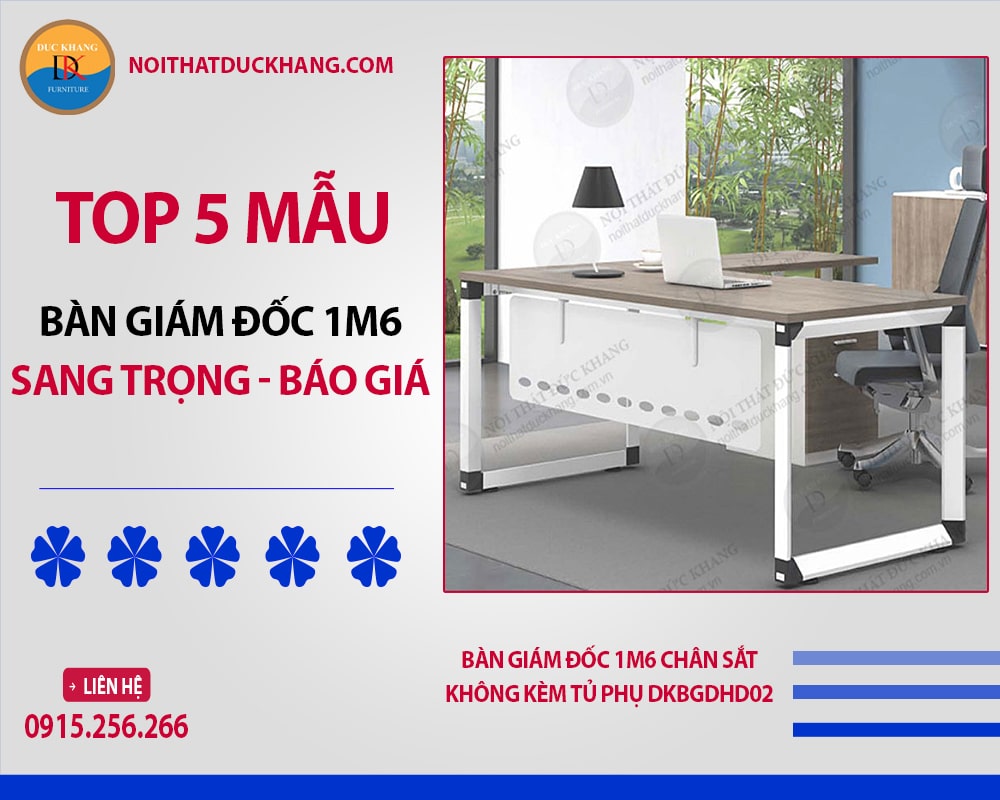 Bàn giám đốc 1m6 chân sắt không kèm tủ phụ DKBGDHD02