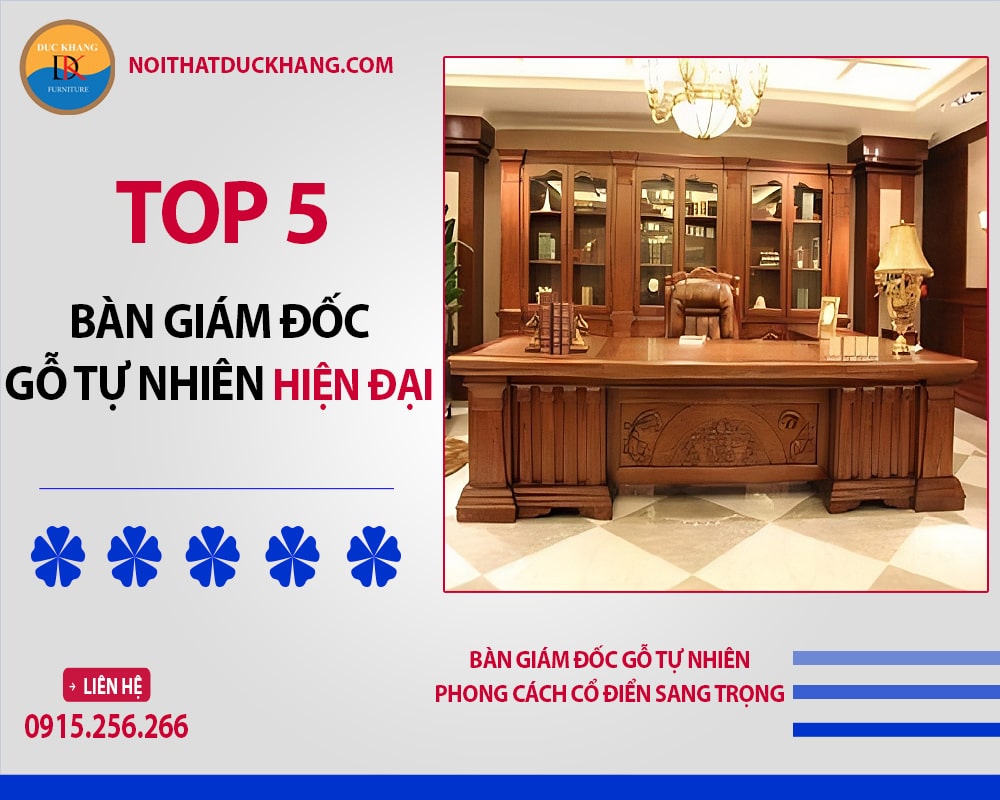Bàn giám đốc gỗ tự nhiên phong cách cổ điển sang trọng
