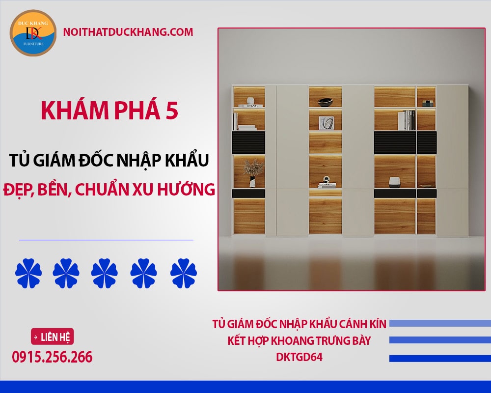 Tủ giám đốc nhập khẩu cánh kín kết hợp khoang trưng bày DKTGD64