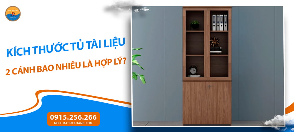 Kích thước tủ tài liệu 2 cánh bao nhiêu là hợp lý?